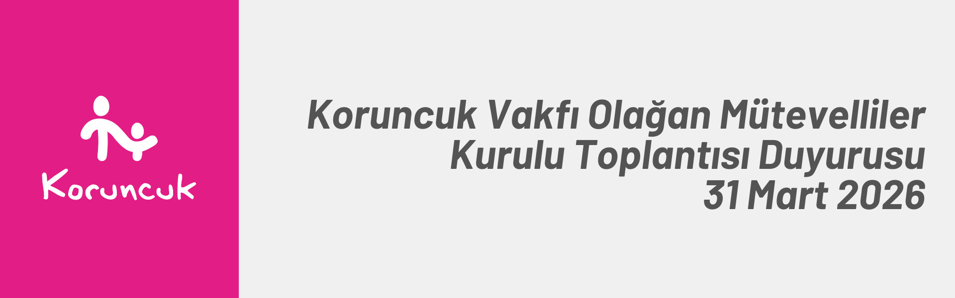  Koruncuk Vakfı Olağan Mütevelliler Kurulu Toplantısı 31 Mart’ta Gerçekleşecek