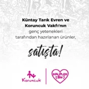 Küntay Tarık Evren ve Koruncuk kızlarının tasarımlarından oluşan “Kalpler Bir” koleksiyonu şimdi Koruncuk İyilik Dükkanı’nda satışta!