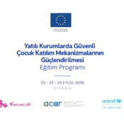 UNICEF ACAR Projesi Kapsamında Yatılı Kurumlarda Çocuk Katılımı Güçlendiriliyor
